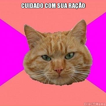 CUIDADO COM SUA RA��O 