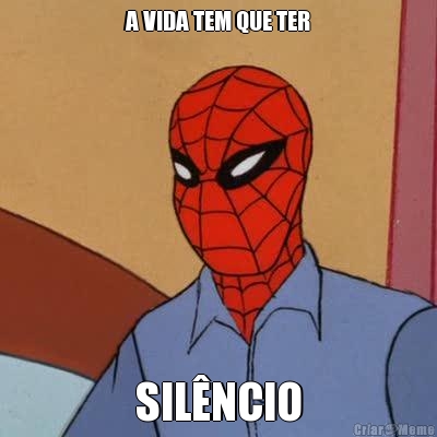 A VIDA TEM QUE TER SIL�NCIO