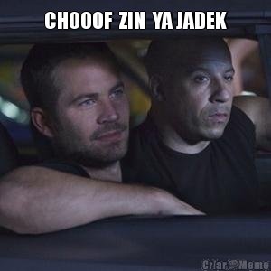 CHOOOF  ZIN  YA JADEK 