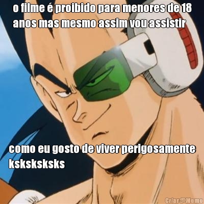o filme � proibido para menores de 18
anos mas mesmo assim vou assistir como eu gosto de viver perigosamente
ksksksksks