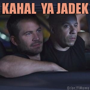 KAHAL  YA JADEK 