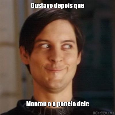 Gustavo depois que Montou o a panela dele