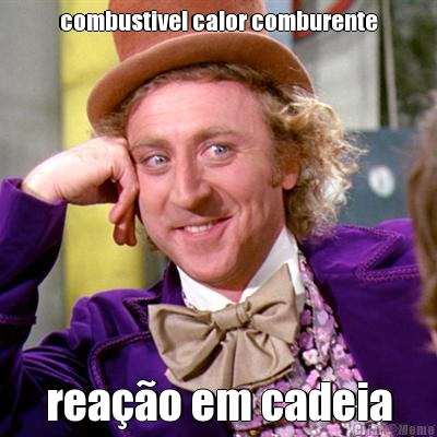 combustivel calor comburente rea��o em cadeia