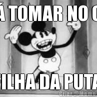 V� TOMAR NO C� FILHA DA PUTA 