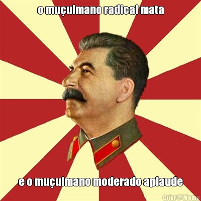 o mu�ulmano radical mata e o mu�ulmano moderado aplaude