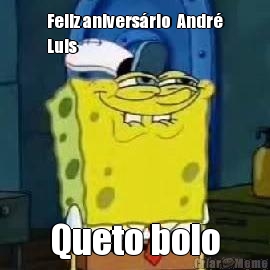 Feliz anivers�rio  Andr�
Luis Queto bolo