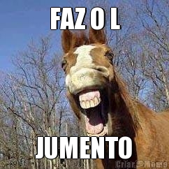 FAZ O L JUMENTO