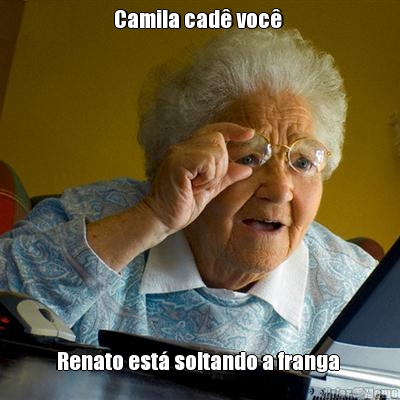 Camila cad� voc�  Renato est� soltando a franga 