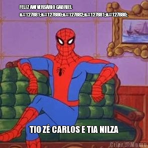 FELIZ ANIVERS�RIO GABRIEL
🎉🎈🎊🎉🎈 TIO Z� CARLOS E TIA NILZA
