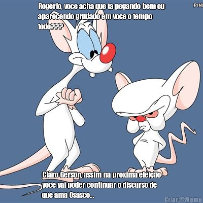 Rog�rio, voce acha que ta pegando bem eu
aparecendo grudado em voce o tempo
todo??? Claro Gerson, assim na proxima elei��o
voce vai poder continuar o discurso de
que ama Osasco...