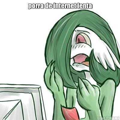 porra de internet lenta 