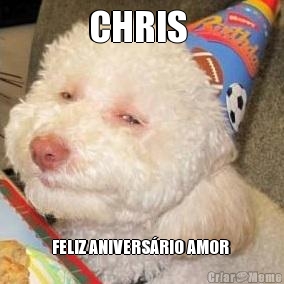 CHRIS  FELIZ ANIVERS�RIO AMOR 