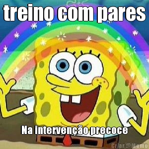 treino com pares Na interven��o precoce