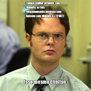 Elenice mulher atraente, com
dinheiro, s� tem
relacionamento amoroso com
homens com dinheiro 👍  Isso mesmo Elinilse 