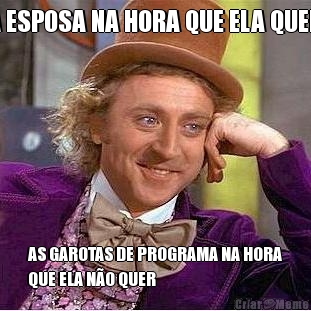 A ESPOSA NA HORA QUE ELA QUER AS GAROTAS DE PROGRAMA NA HORA
QUE ELA N�O QUER