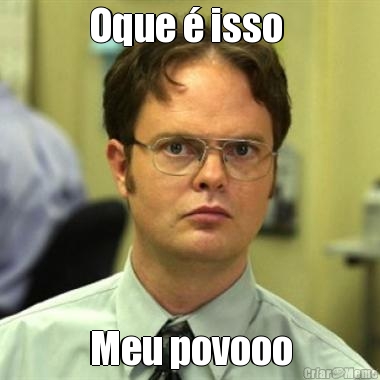 Oque � isso  Meu povooo