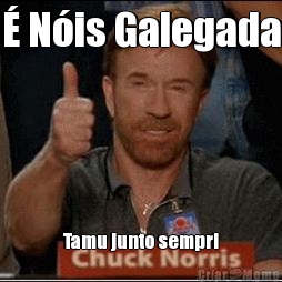 � N�is Galegada Tamu junto sempri