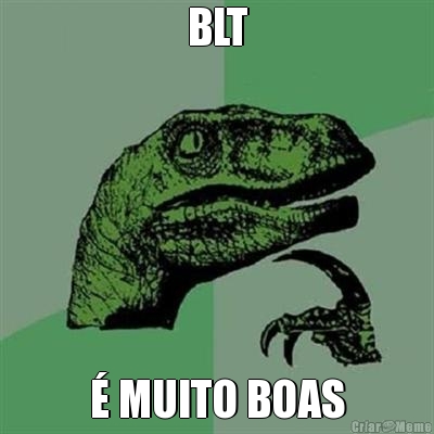 BLT � MUITO BOAS