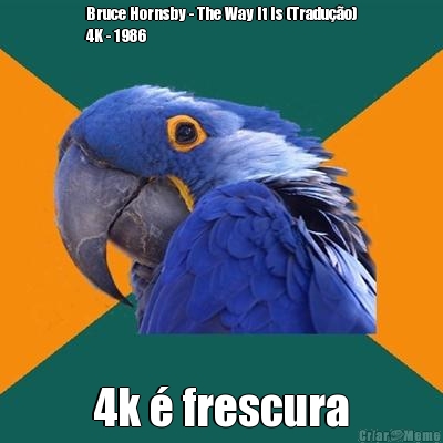 Bruce Hornsby - The Way It Is (Tradu��o)
4K - 1986
 4k � frescura