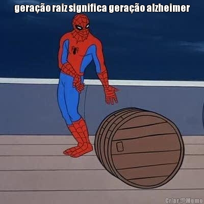 gera��o raiz significa gera��o alzheimer 