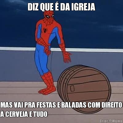 DIZ QUE � DA IGREJA MAS VAI PRA FESTAS E BALADAS COM DIREITO
� CERVEJA E TUDO