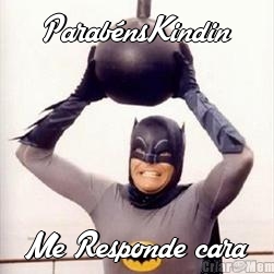 Parab�nsKindin Me Responde cara