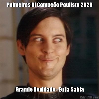 Palmeiras Bi Campe�o Paulista 2023 Grande Novidade - Eu j� Sabia