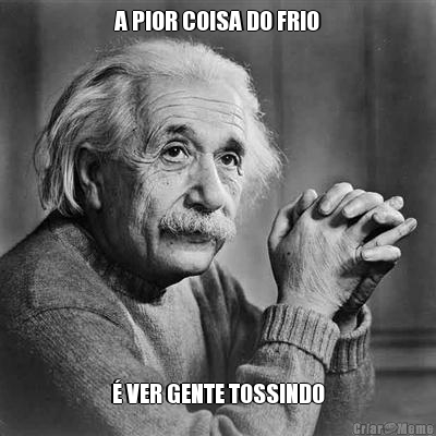 A PIOR COISA DO FRIO � VER GENTE TOSSINDO