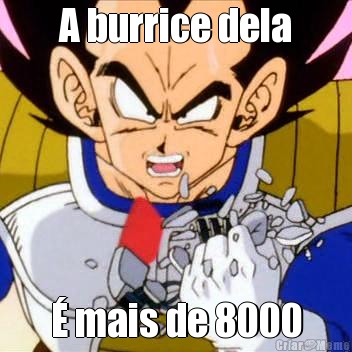 A burrice dela � mais de 8000