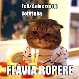 Feliz Anivers�rio
Sobrinha  FL�VIA ROPERE
