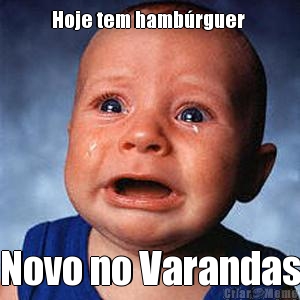 Hoje tem hamb�rguer  Novo no Varandas