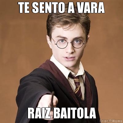 TE SENTO A VARA RAIZ BAITOLA