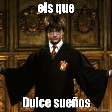 eis que
 Dulce sue�os