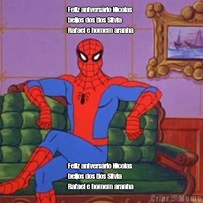 Feliz anivers�rio Nicolas
beijos dos tios Silvia
Rafael e homem aranha  Feliz anivers�rio Nicolas
beijos dos tios Silvia
Rafael e homem aranha 