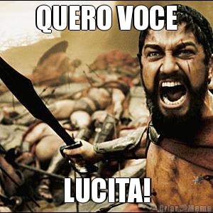 QUERO VOCE LUCITA!