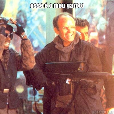 esse � o meu garoto 