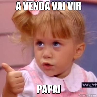 A VENDA VAI VIR PAPAI
