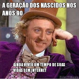 A GERA��O DOS NASCIDOS NOS
ANOS 90 AINDA VIVEU UM TEMPO DE SUAS
VIDAS SEM INTERNET