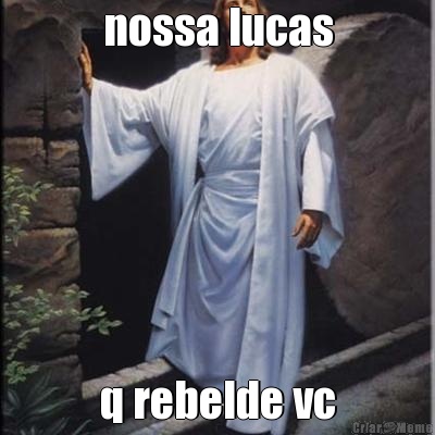 nossa lucas q rebelde vc