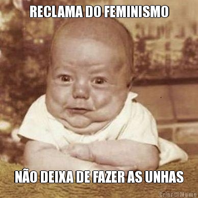 RECLAMA DO FEMINISMO N�O DEIXA DE FAZER AS UNHAS