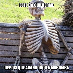 ESTE � O GUILHERME DEPOIS QUE ABANDONOU A MAROMBA