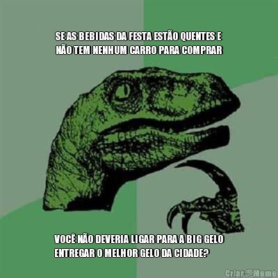 

SE AS BEBIDAS DA FESTA EST�O QUENTES E
N�O TEM NENHUM CARRO PARA COMPRAR VOC� N�O DEVERIA LIGAR PARA A BIG GELO
ENTREGAR O MELHOR GELO DA CIDADE?