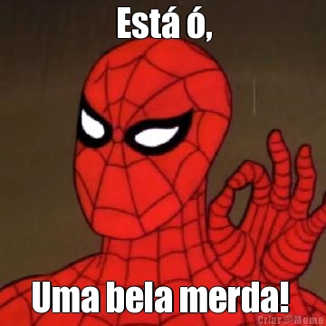 Est� �, Uma bela merda! 