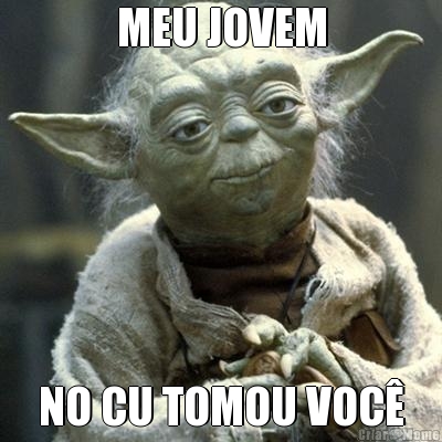 MEU JOVEM NO CU TOMOU VOC�