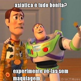 asi�tica � tudo bonita? experimente v�-las sem
maquiagem