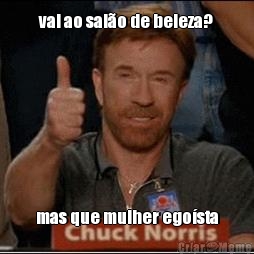 vai ao sal�o de beleza? mas que mulher ego�sta