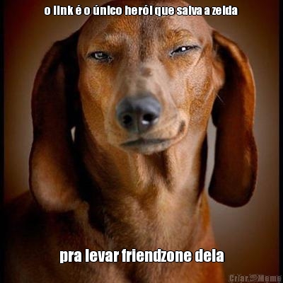 o link � o �nico her�i que salva a zelda pra levar friendzone dela