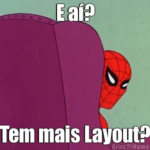 E a�? Tem mais Layout?