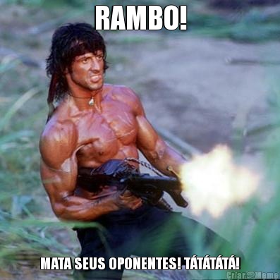RAMBO! MATA SEUS OPONENTES! T�T�T�T�!