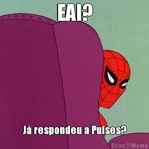 EAI? J� respondeu a Pulses?